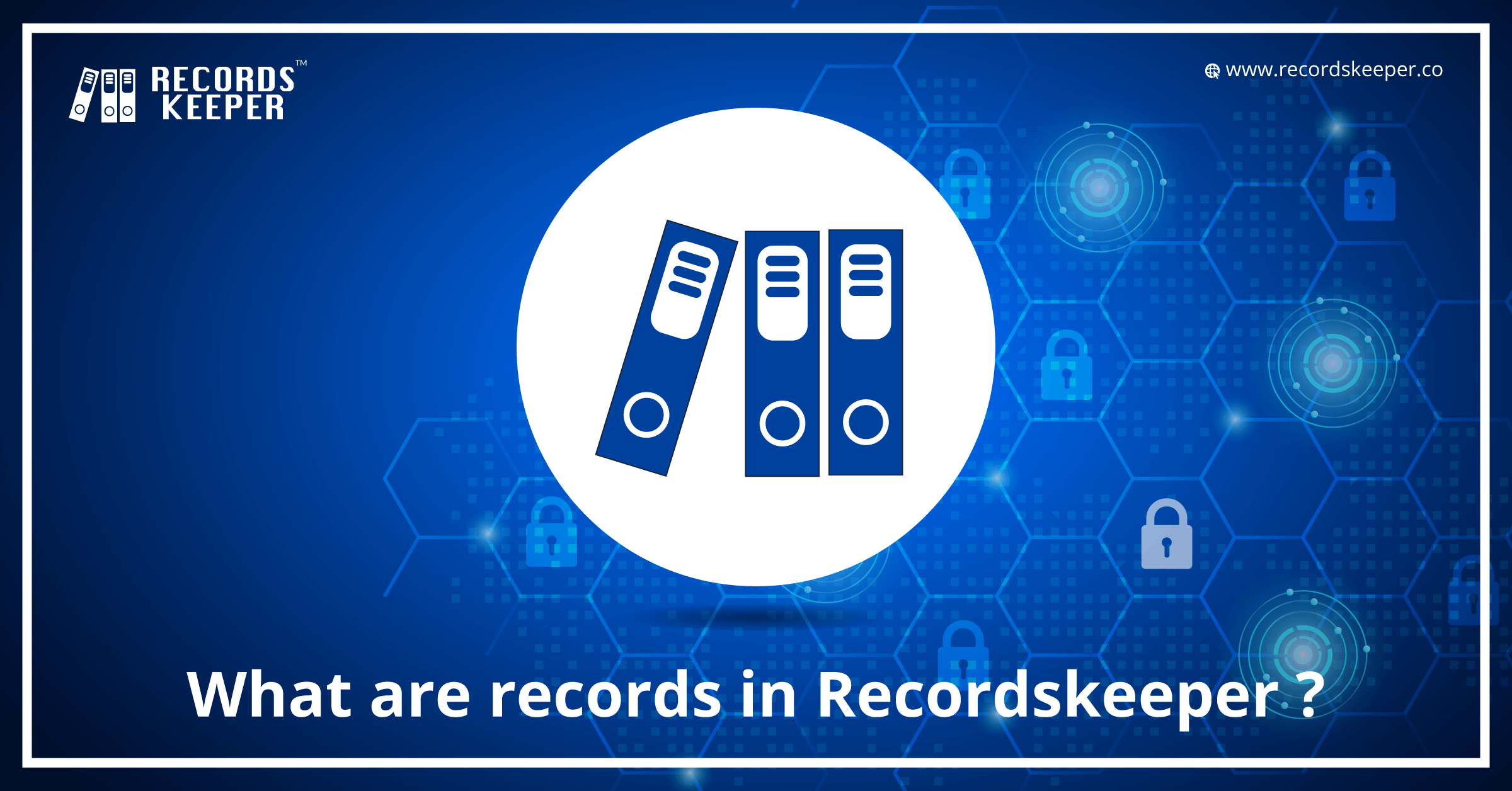 What are Records in RecordsKeeper?