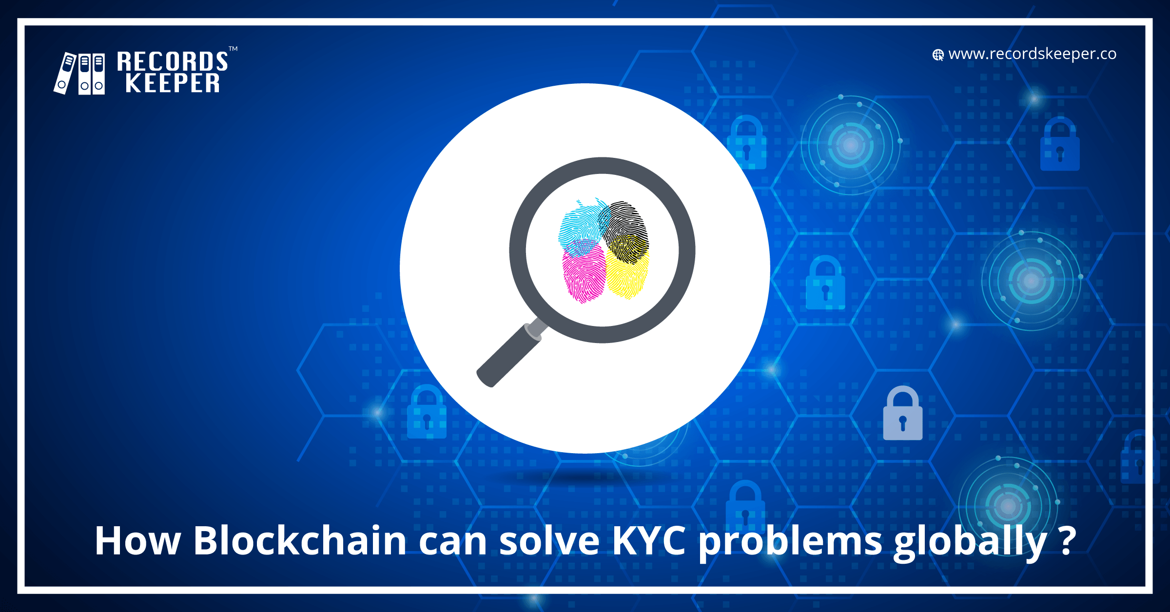How Blockchain can solve KYC problems globally