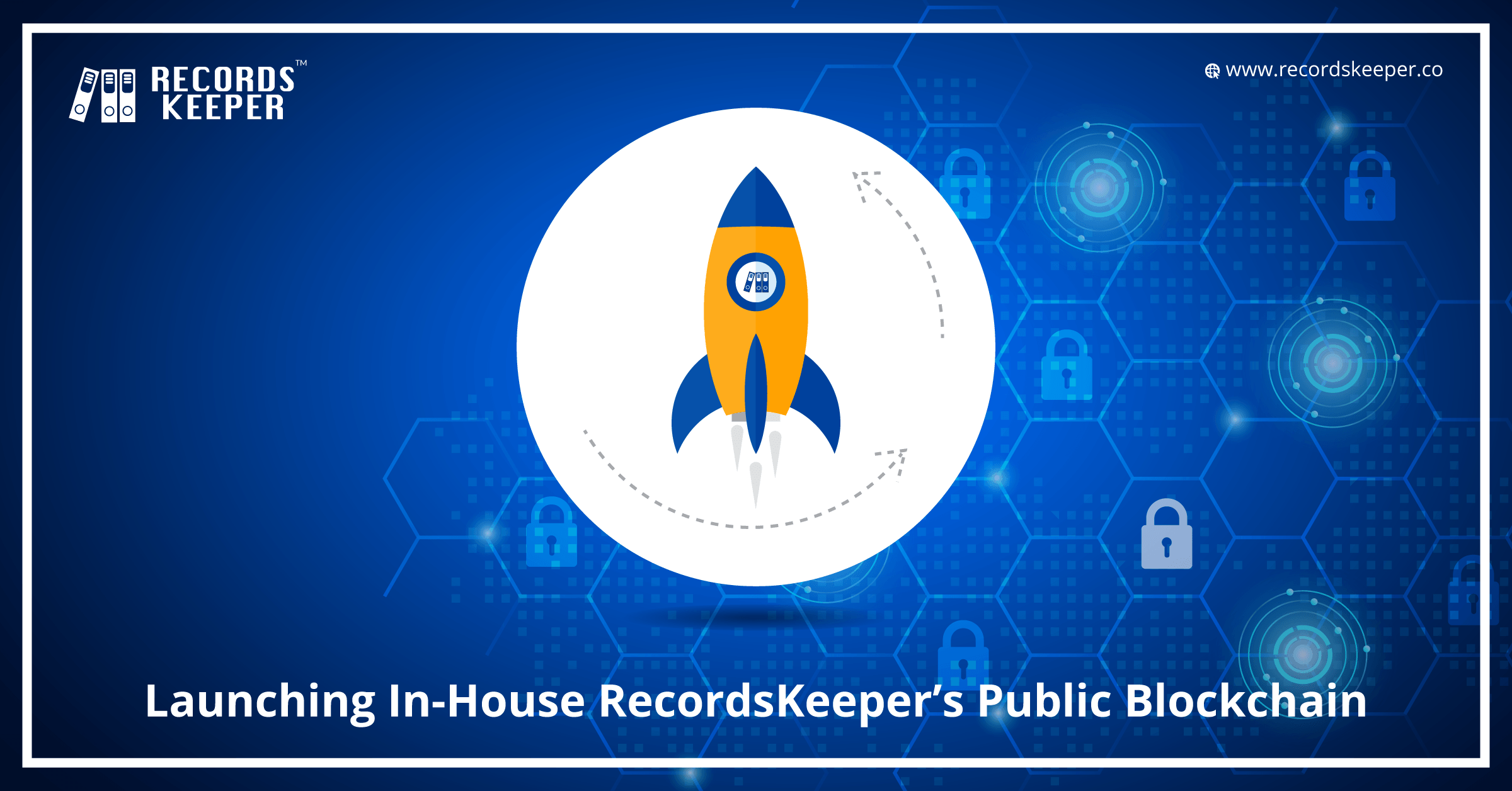 Launching In-House RecordsKeeper’s Public Blockchain