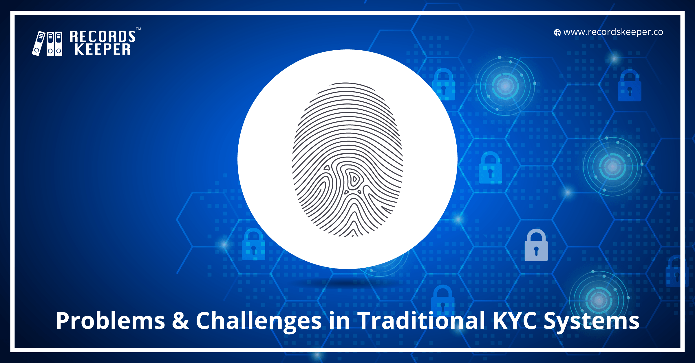Problems & Challenges in Traditional KYC Systems